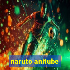 naruto anitube